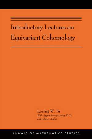 Introductory Lectures on Equivariant Cohomology – (AMS–204) de Loring W. Tu