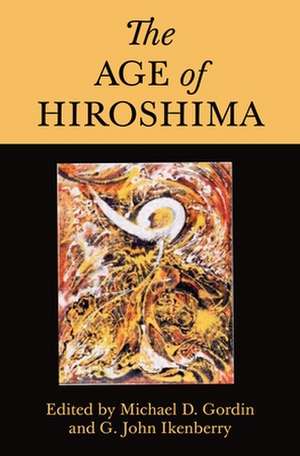 The Age of Hiroshima de Michael D. Gordin