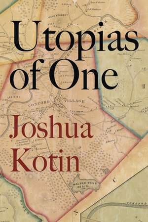 Utopias of One de Joshua Kotin