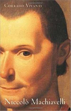 Niccolò Machiavelli – An Intellectual Biography de Corrado Vivanti