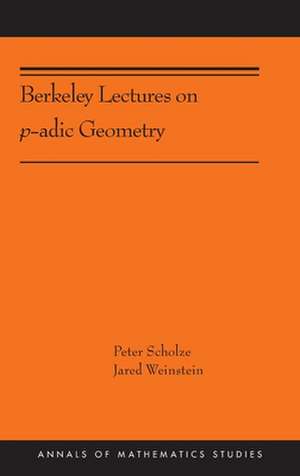 Berkeley Lectures on P-Adic Geometry de Peter Scholze