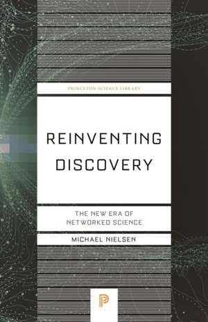 Reinventing Discovery – The New Era of Networked Science de Michael Nielsen