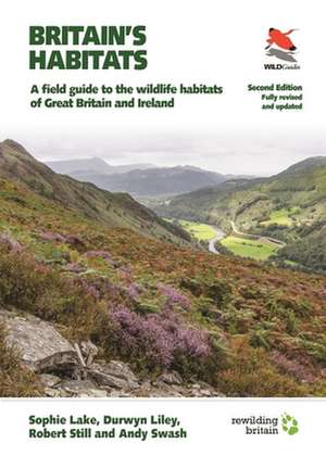 Britain′s Habitats – A Field Guide to the Wildlife Habitats of Great Britain and Ireland – Fully Revised and Updated Second Edition de Sophie Lake