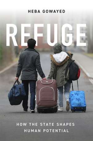 Refuge – How the State Shapes Human Potential de Heba Gowayed