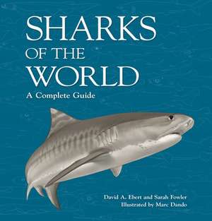 Sharks of the World – A Complete Guide de David A. Ebert