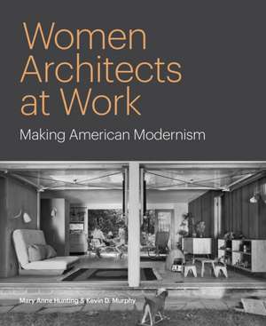 Women Architects at Work de Mary Anne Hunting