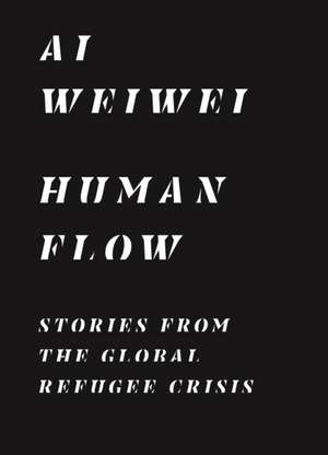 Human Flow – Stories from the Global Refugee Crisis de Ai Weiwei