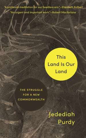 This Land Is Our Land – The Struggle for a New Commonwealth de Jedediah Purdy