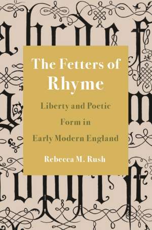 The Fetters of Rhyme de Rebecca M Rush