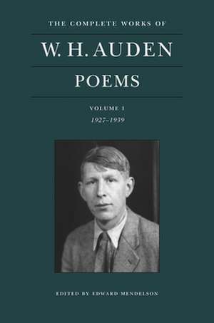 The Complete Works of W. H. Auden: Poems, Volume I – 1927–1939 de W. H. Auden