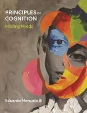 Principles of Cognition – Finding Minds de Eduardo Mercado