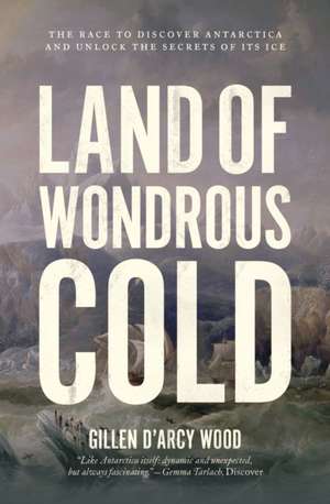 Land of Wondrous Cold de Gillen DâEUR(TM)Arcy Wood