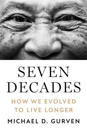Seven Decades de Michael D. Gurven