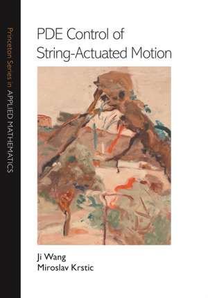 PDE Control of String–Actuated Motion de Ji Wang