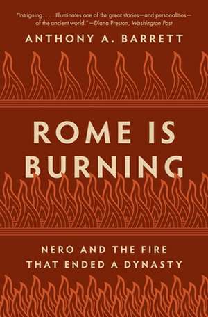 Rome Is Burning de Anthony A. Barrett