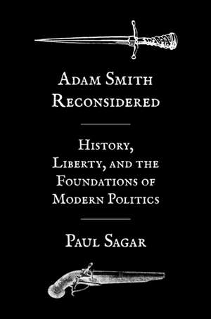 Adam Smith Reconsidered de Paul Sagar