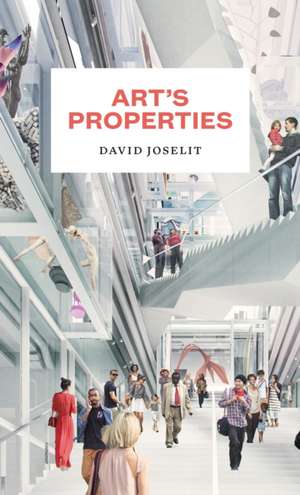 Art′s Properties de David Joselit