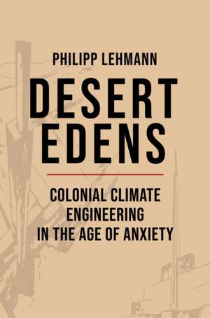 Desert Edens de Philipp Lehmann