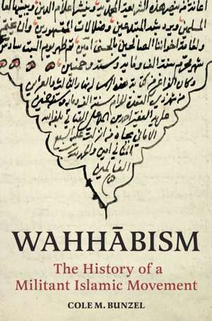 Wahhabism – The History of a Militant Islamic Movement de Cole M. Bunzel