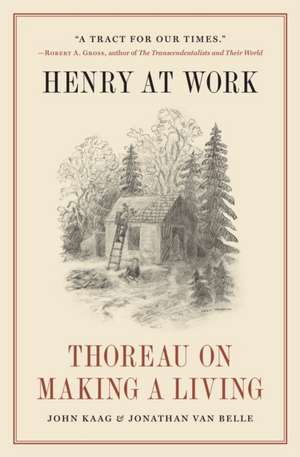 Henry at Work – Thoreau on Making a Living de John Kaag