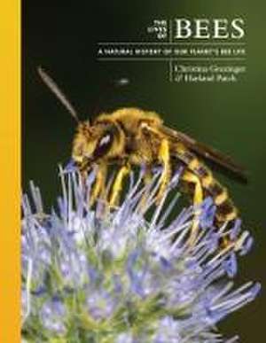 The Lives of Bees – A Natural History of Our Planet′s Bee Life de Christina Grozinger