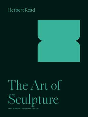 The Art of Sculpture de Herbert Read