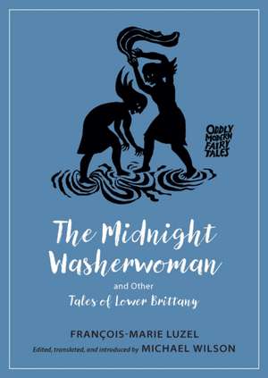 The Midnight Washerwoman and Other Tales of Lower Brittany de Francois–marie Luzel