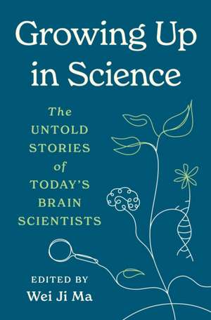 Growing Up in Science de Weiji Ma
