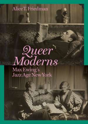 Queer Moderns de Alice T. Friedman