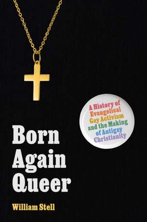 Born Again Queer de William Stell