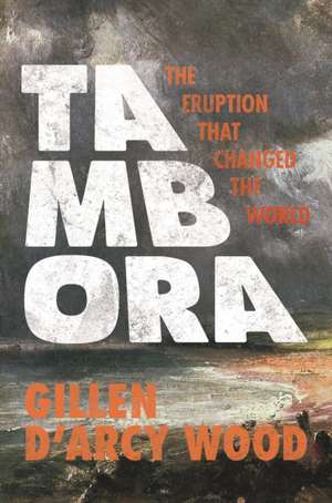 Tambora de Gillen D'Arcy Wood