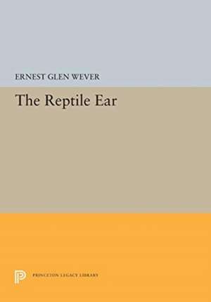 The Reptile Ear de Ernest Glen Wever