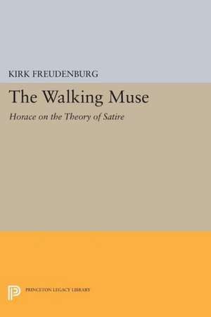 The Walking Muse – Horace on the Theory of Satire de K Freudenburg