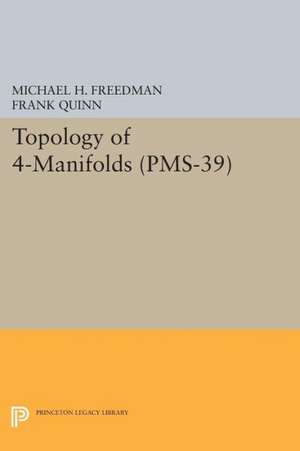 Topology of 4–Manifolds (PMS–39), Volume 39 de Michael H. Freedman