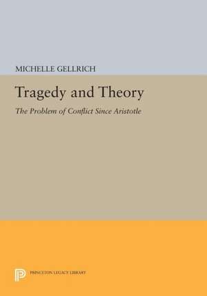 Tragedy and Theory – The Problem of Conflict Since Aristotle de Michelle Zerba