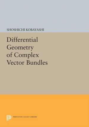 Differential Geometry of Complex Vector Bundles de Shoshichi Kobayashi