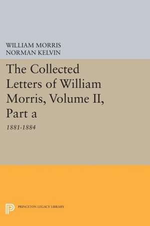 The Collected Letters of William Morris, Volume II – 1881–1884 de William Morris