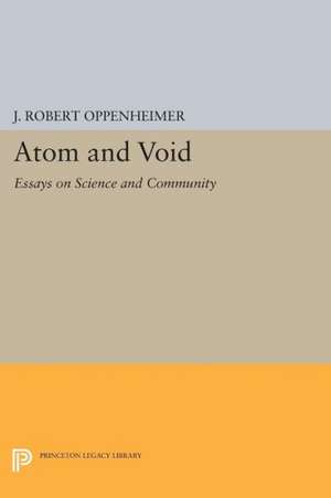 Atom and Void – Essays on Science and Community de J. Robert Oppenheimer