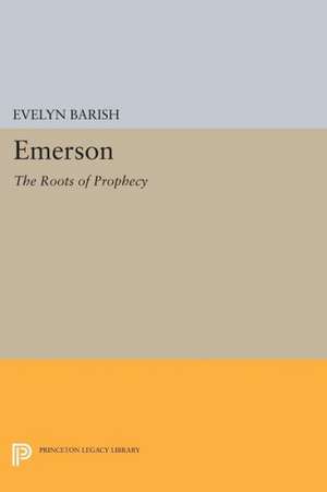 Emerson – The Roots of Prophecy de E Barish