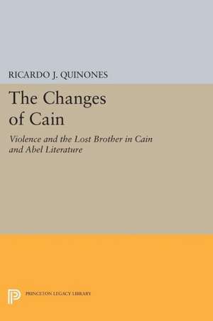 The Changes of Cain – Violence and the Lost Brother in Cain and Abel Literature de Ricardo J. Quinones