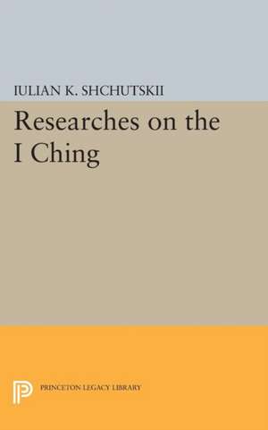 Researches on the I CHING de Iulian Konstant Shchutskii