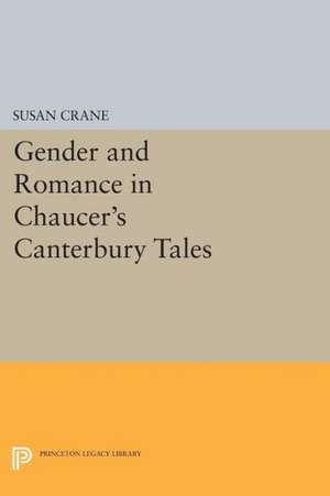 Gender and Romance in Chaucer`s Canterbury Tales de Susan Crane