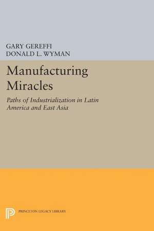 Manufacturing Miracles de Gary Gereffi
