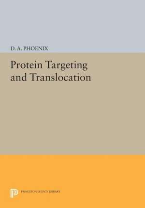 Protein Targeting and Translocation de D. A. Phoenix