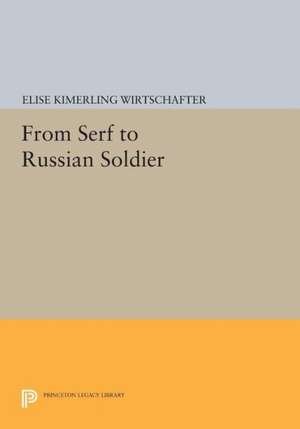 From Serf to Russian Soldier de Elise Kimerling Wirtschafter