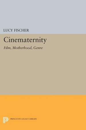 Cinematernity – Film, Motherhood, Genre de L. Fischer