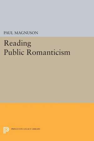 Reading Public Romanticism de Paul Magnuson