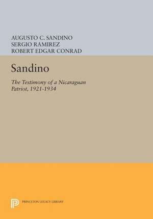 Sandino – The Testimony of a Nicaraguan Patriot, 1921–1934 de Augusto C. Sandino