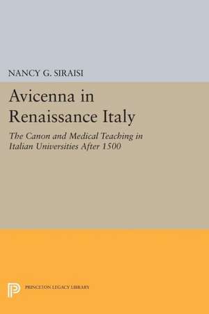 Avicenna in Renaissance Italy – The Canon and Medical Teaching in Italian Universities after 1500 de Nancy G. Siraisi