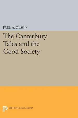 The Canterbury Tales and the Good Society de Paul A. Olson